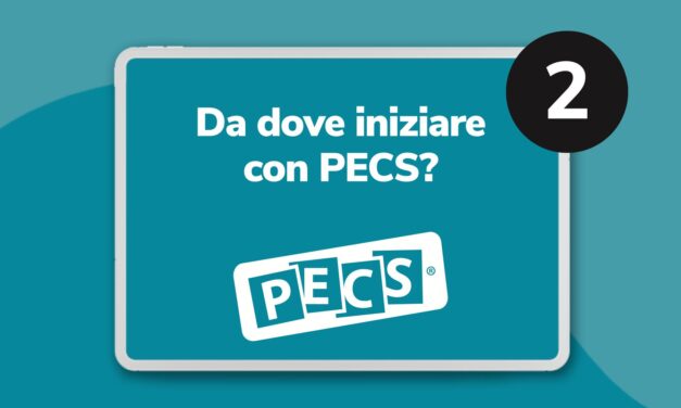 PARTE 2: DA DOVE INIZIARE CON PECS?