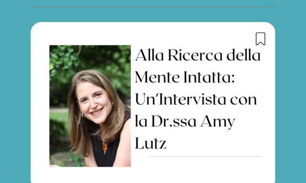 Alla Ricerca della Mente Intatta: Un'Intervista con la Dr.ssa Amy Lutz