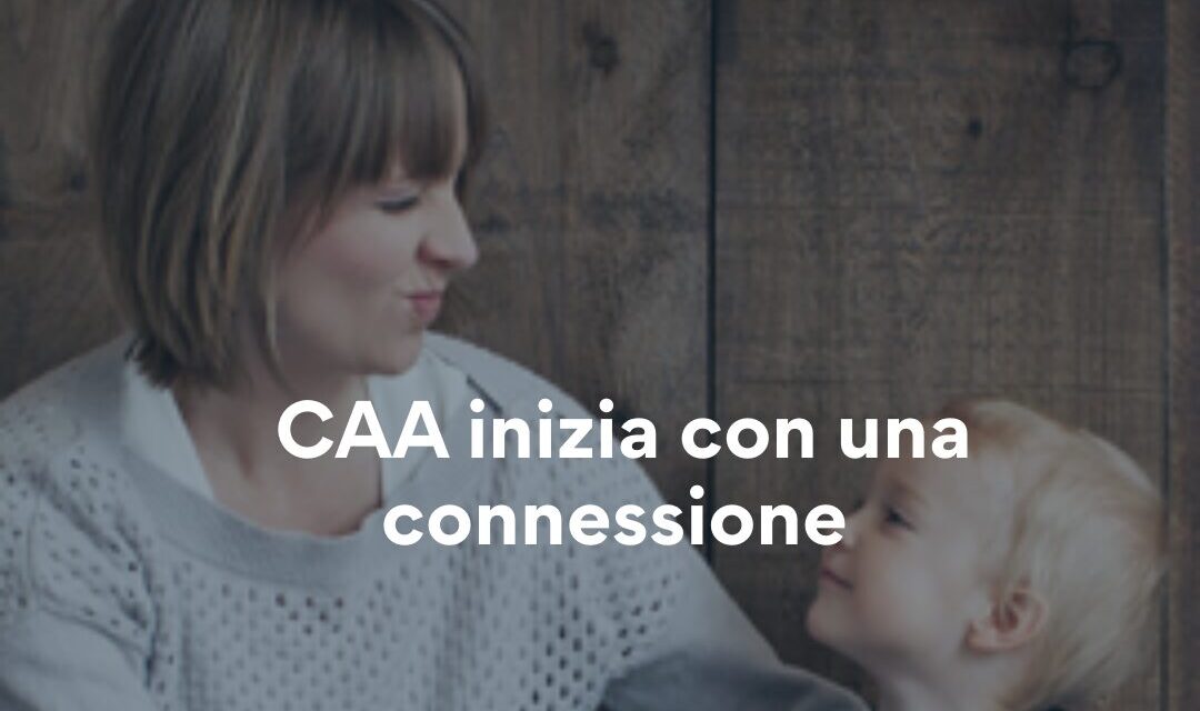 Supportare il percorso di crescita del bambino con la CAA
